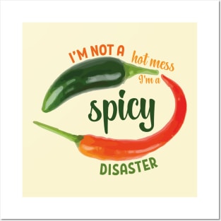 I’m not a hot mess I’m a spicy disaster mexican green red chilli meme Posters and Art